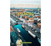 Aalborg Travel Guide 2024: Unforgettable Memories Awaits!