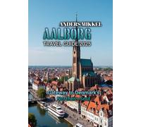AALBORG TRAVEL GUIDE 2025