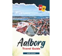 Aalborg TRAVEL GUIDE 2027: Simple Tips, Local Insights, and Easy Plans for Every Journey