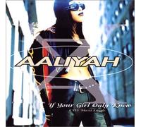 Aaliyah - If Your Girl Only Knew [5trx]