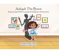 Aaliyah The Brave: Empowering Children Coping with Immigration Enforcement