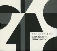 Juhani Aaltonen/Reggie Workamn/Andrew Cyrille Reflections (CD) Album