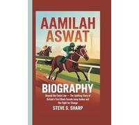 AAMILAH ASWAT BIOGRAPHY: Beyond the Finish Line - The Uplifting Story of Britain’s First Black Female Jump Jockey and Her Fight for Change