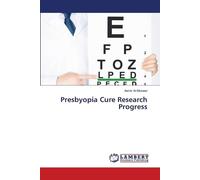 Aamir Al-Mosawi Presbyopia Cure Research Progress (Tascabile)