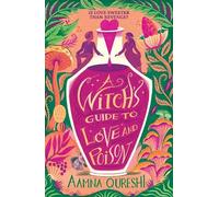 Aamna Qureshi A Witch's Guide to Love and Poison (Copertina rigida)