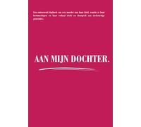 Aan mijn dochter: Een invulboek vol herinneringen van mama of papa | Brieven aan mijn kind, levenslessen en familiegeschiedenis | Luxe matte cover | 15 x 23 cm.