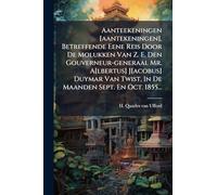 Aanteekeningen [aantekeningen], Betreffende Eene Reis Door De Molukken Van Z. E. Den Gouverneur-generaal Mr. A[lbertus] J[acobus] Duymar Van Twist, In De Maanden Sept. En Oct. 1855...
