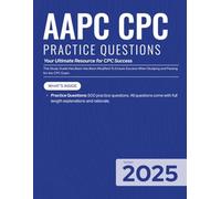 AAPC CPC 2025 PRACTICE QUESTIONS: Your Ultimate Resource for CPC Success