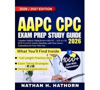 AAPC CPC Exam Prep Study Guide 2026: Complete Medical Coding Review with CPT®, ICD-10-CM, HCPCS Level II, Practice Questions, and Clear Answer Explanations for First-Time Pass