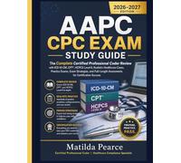 AAPC CPC EXAM STUDY GUIDE: The Complete Certified Professional Coder Review with ICD-10-CM, CPT®, HCPCS Level II, Realistic Healthcare Cases, Practice ... Assessments for Certification Success