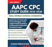 AAPC CPC Study Guide 2025-2026: Proven Strategies, 5 Full-Length Practice Questions, and Essential Coding Skills for Medical Coders
