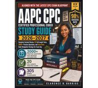 AAPC CPC Study Guide 2026-2027: Complete Content Review, 20 Full-Length Tests, 2000+ Practice Questions, and Open-Book Code Navigation Strategy for Exam Day