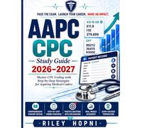 AAPC CPC Study Guide 2026-2027: Master CPC Coding With Step-by-step Strategies For Aspiring Medical Coders