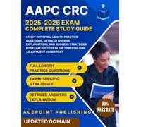 AAPC CRC 2025-2026 EXAM COMPLETE STUDY GUIDE: Study with Full-Length Practice Questions, Detailed Answer Explanations, and Success Strategies for Exam ... in the Certified Risk Adjustment Coder Test