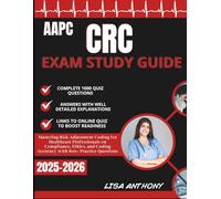 AAPC CRC EXAM STUDY GUIDE 2025-2026: Mastering Risk Adjustment Coding for Healthcare Professionals on Compliance, Ethics, and Coding Accuracy with 800+ Practice Questions