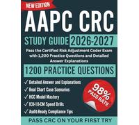 AAPC CRC Study Guide 2026-2027: Pass the Certified Risk Adjustment Coder Exam with 1,200 Practice Questions and Detailed Answer Explanations