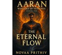AARAN - Warlord of Veiranos : Sequel Ten - The Eternal Flow: Post-Apocalyptic Intergalactic War Novel