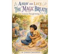 Aarav and Lucy: The Magic Breath: A Journey Through Feelings