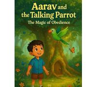 Aarav and the talking parrot: The magic of obedience