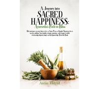Aarav Vidyut A Journey into Sacred Happiness (Tascabile)