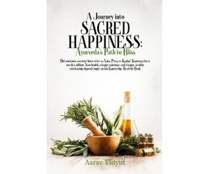 Aarav Vidyut A Journey into Sacred Happiness (Tascabile)