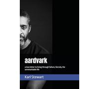 aardvark: a love letter to living through failure, fiercely, the unremarkable life