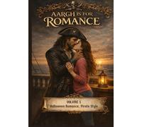 Aargh is for Romance: Volume 1: Halloween Romance, Pirate Style