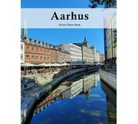 Aarhus: A Beautifully Curated Coffee Table Book for Travel and Tourism Enthusiasts