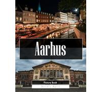 Aarhus: A Stunning Coffee Table Picture Book - For Travelers & Tourism Lovers