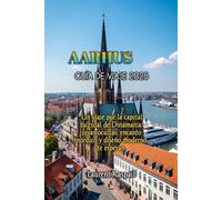 AARHUS GUÍA DE VIAJE 2025