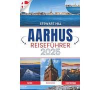 AARHUS REISEFÜHRER 2025: Irgendwo, wo du dachtest, du wüsstest es