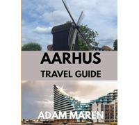 AARHUS TRAVEL GUIDE 2025-2026: The Best Time to Visit, Top Places to Explore, and Everything You Need to Know Before You Go