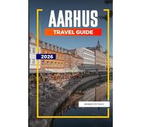 AARHUS TRAVEL GUIDE 2026: Discover Hidden Gems, Historic Landmarks, Travel Tips, and Unforgettable Vacation Experiences
