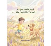 Aarjav, Leslie, and The Invisible Thread