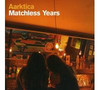 Aarktica - Matchless Years