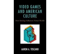 Aaron A. Toscano Video Games and American Culture (Copertina rigida)