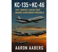 Aaron Aaberg KC-135 to KC-46 (Tascabile)