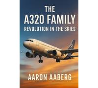 Aaron Aaberg The A320 Family (Tascabile)