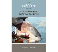 Aaron Adams Orvis Guide to Fly Fishing for Coastal Gamefish (Tascabile) Orvis