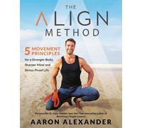 Aaron Alexander The Align Method (Copertina rigida)