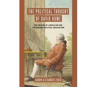Aaron Alexander Zubia The Political Thought of David Hume (Copertina rigida)