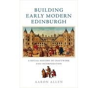 Aaron Allen Building Early Modern Edinburgh (Tascabile)