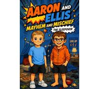 Aaron and Ellis Mayhem and Mischief: The Sleepover
