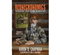 Aaron B Chapman Redneckonomics: Unconventional Success by Tak (Copertina rigida)