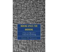 Aaron B. Creller Making Space for Knowing (Copertina rigida)