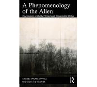 Aaron B. Daniels A Phenomenology of the Alien (Tascabile)