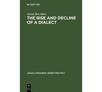 Aaron Bar-Adon The Rise and Decline of a Dialect (Copertina rigida)