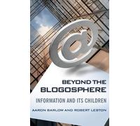 Aaron Barlow Robert Leston Ph.D. Beyond the Blogosphere (Copertina rigida)