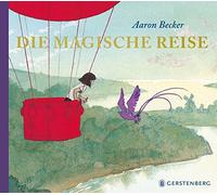 Aaron Becker Die magische Reise: Sammelband (Copertina rigida)