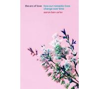 Aaron Ben-Ze'ev The Arc of Love (Copertina rigida)
